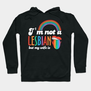 I'm Not A Lesbian But My Is LGBT Lesbian Pride Hoodie